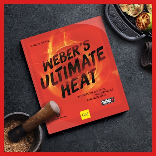 Weber's Ultimate Heat - Grillbuch
